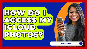 How Do I Access My ICloud Photos? - Be App Savvy