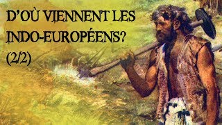 D'où viennent les Indo-européens? Les hypothèses - DRDL#3