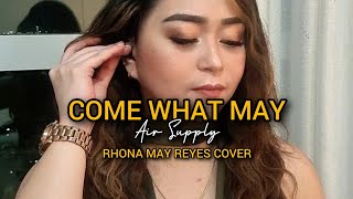 COME WHAT MAY | Air Supply (Rhona Reyes Cover)
