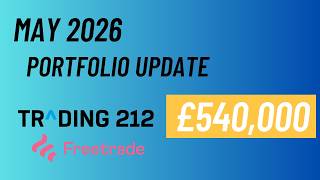 £540,000 Trading 212 &amp; Freetrade Portfolio Update | May 2026