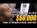 Raising $50,000 to fulfill a paralyzed artist’s dreams!