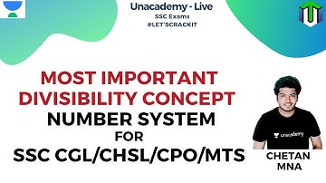 Most Important Divisibility Concept :  Number System - SSC CGL/CHSL/CPO/MTS | Unacademy | Chetan Mna