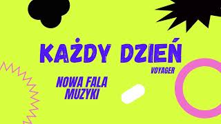 Każdy Dzień - Nowa Fala Muzyki Cover - Voyager