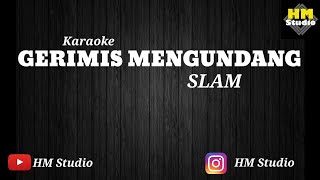 (Lagu Karaoke) Slam_Gerimis Mengundang
