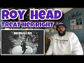 Roy Head - Treat Her Right | REACTION