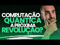 Descubra Como a Computação Quântica Vai Transformar o Mundo e Seus Investimentos 💡