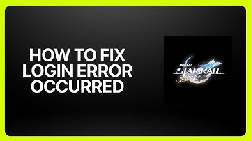 How To Fix Honkai Star Rail Login Error Occurred 2025! Tutorial