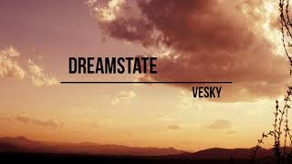 Vesky - Dreamstate