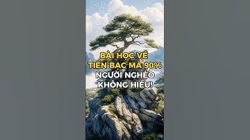 Đạo lý cuộc sống: Bài học về tiền bạc mà 90% người nghèo không hiểu!