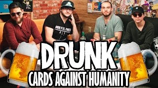 DRUNK CARDS AGAINST HUMANITY w/ Sky, Barney, Jason and Preston