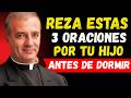 ¡REZA ESTAS 3 ORACIONES POR TU HIJO ANTES DE DORMIR Y VERÁS EL MILAGRO 🙏✨ | PADRE ÁNGEL ESPINOSA
