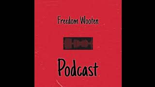 Freedom Wooten Podcast - Episode 5: Game Title