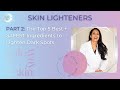 Skin Lighteners (Part 2): The Top 5 Best + SAFEST Ingredients to Lighten Dark Spots