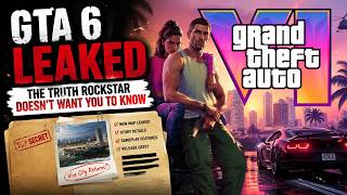 GTA 6 LEAKED - The Truth Rockstar Doesn t Want You to Know