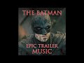 The Batman | Epic Trailer Music