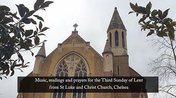 Music, readings and prayers for the Third Sunday of Lent