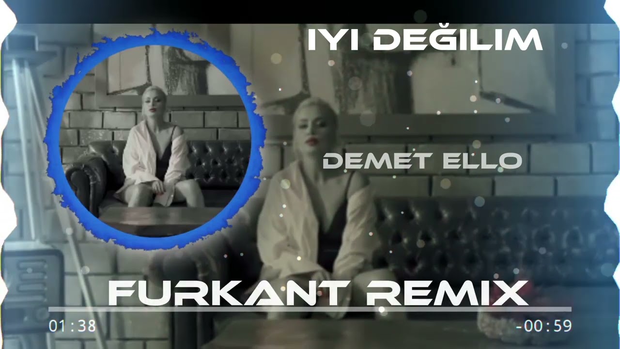 DEMET ELLOO - İYİ DEĞİLİM (FURKANT REMİX) - YouTube