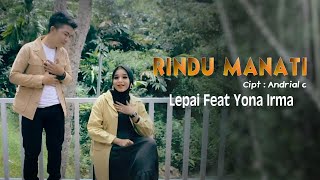 RINDU MANANATI - LEPAI FEAT YONA IRMA (Official music video)