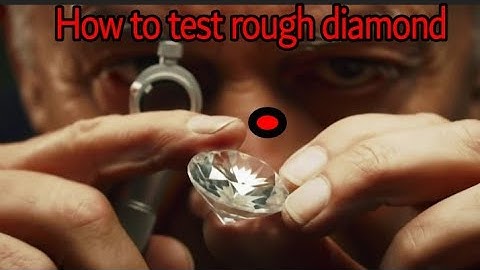 how to test rough diamonds at home