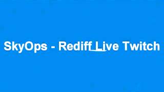 Intro Skyops Pour Rediff Twitch