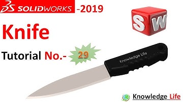 Knife design in Solidworks 2019|tutorial number-29