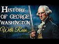 RAINY History Of George Washington |  Historical Sleepy Stories | Storytelling and Rain