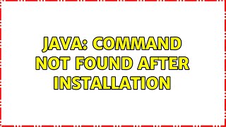 java: command not found after installation