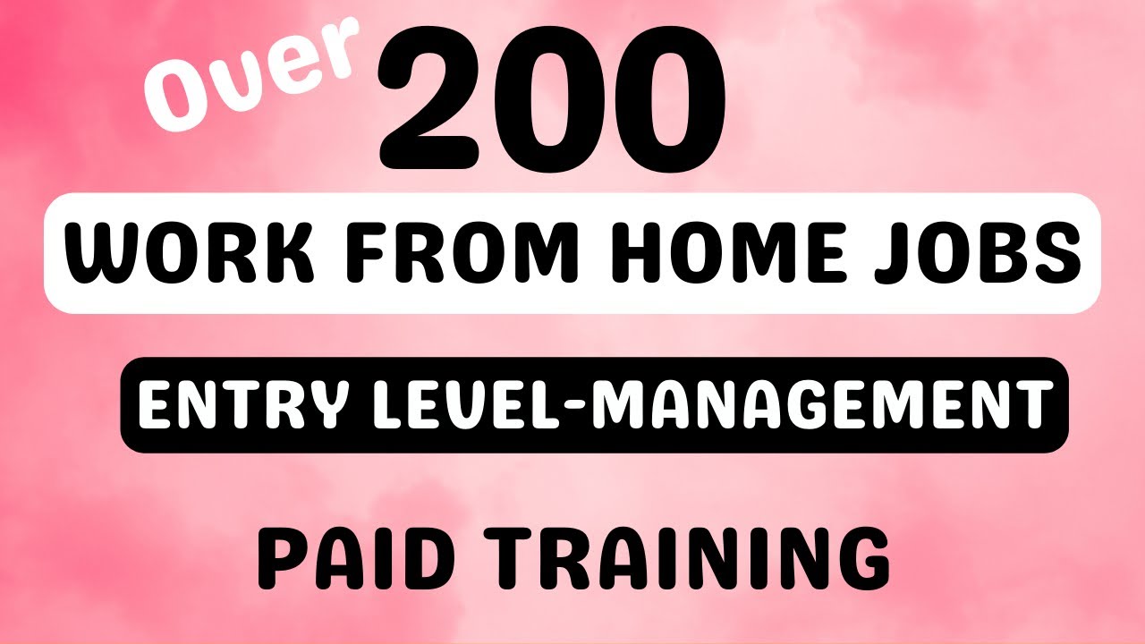 over-200-work-at-home-positions-available-paid-training-entry-level