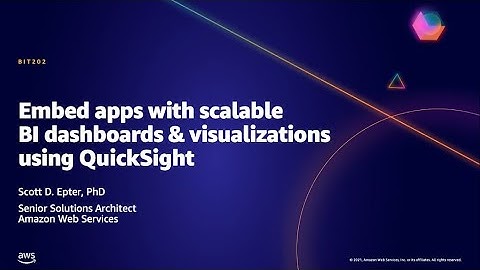 AWS AMER Summit May 2021 | Embed apps with scalable BI dashboards & visualizations using QuickSight