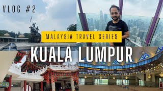 Kuala Lumpur, Malaysia: Must visit tourist attractions | Vlog 2 | Travel Series | April 2024