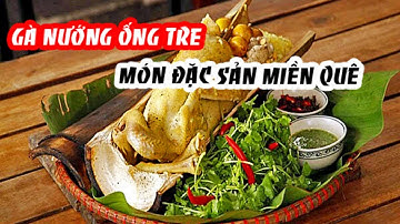 Gà Nướng Ống Tre | Món Ăn Dân Dã Không Thể Bỏ Qua | Ẩm Thực Đảo Tam Hải | Lý Thông Channel