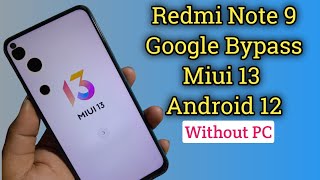 Redmi note 9 frp bypass miui 13 android 12