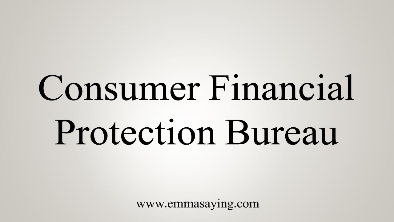 How to Pronounce Consumer Financial Protection Bureau YouTube