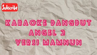 KARAOKE ANGEL 2 || VERSI MAMNUN TANPA IKLAN!!!