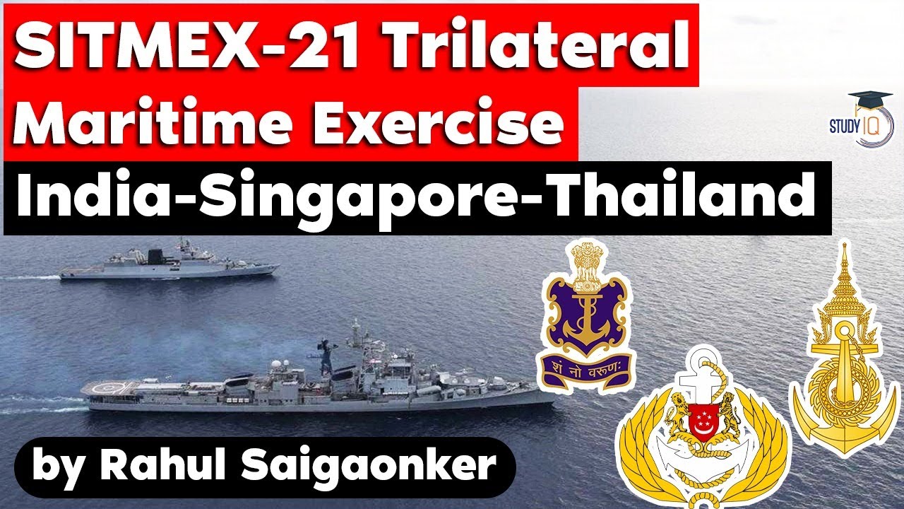 SITMEX 21 Trilateral Maritime Exercise between India, Singapore & Thailand | UPSC GS Paper 3 Defence