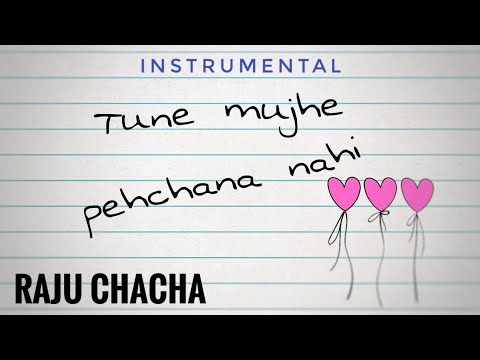 Tune Mujhe Pehchana Nahi - Raju Chacha Chords & Tabs
