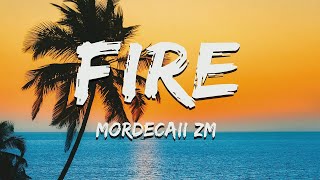 Mordecai - Fire Lyrics
