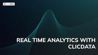 Webinar - Real-Time Data Analytics With ClicData: Advanced Modules