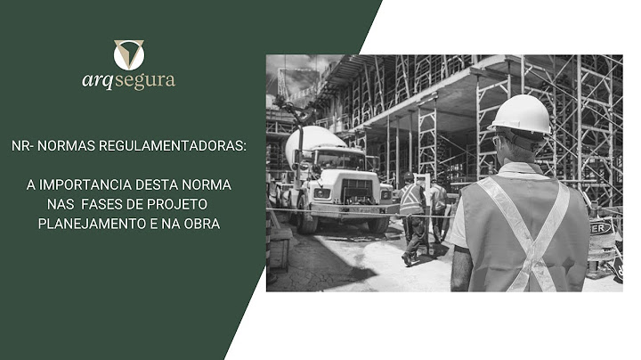 Qual a importância das normas regulamentadoras para o ambiente de trabalho?