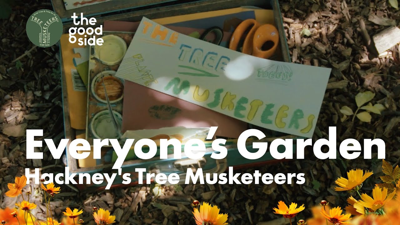 Everyone’s Garden - Hackney's Tree Musketeers - YouTube