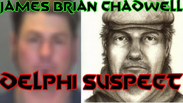 JAMES BRIAN CHADWELL II - DELPHI SUSPECT?