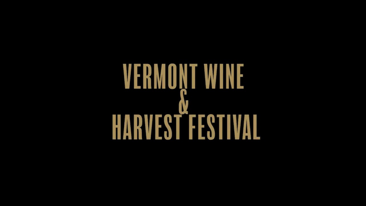 Vermont Wine and Harvest Festival 2018 Promo YouTube