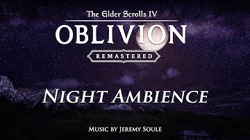 Oblivion Remastered Ambience - Night | Relaxing Music