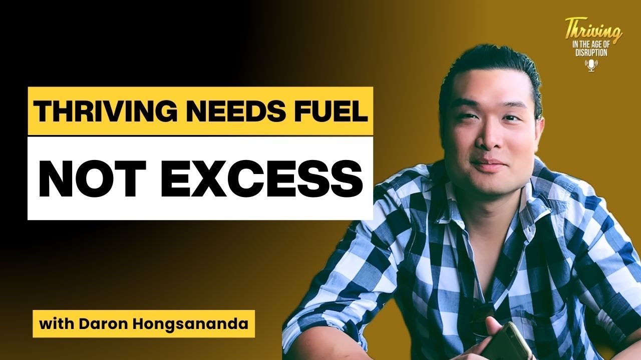 Thriving needs fuel, not excess