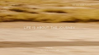 CHAPTER VIII: LIFE IS ABOUT THE JOURNEY