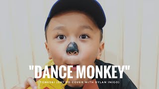 Dance Monkey - Dylan Inigo, The Woods