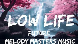 Future - Low Life (Lyrics) ft. The Weeknd  | 25mins - Feeling your music