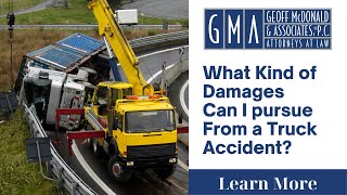 What Kind Of Damages Can I Pursue From A Truck Accident?