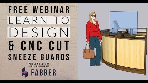 Designing a sneeze guard in SketchUp and cutting it on CNC