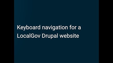 Navigating a LocalGov Drupal backend via keyboard shortcuts